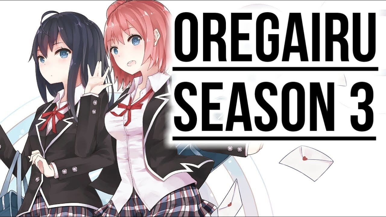 Oregairu Season 3 Official Announcement And Update Otakukart News