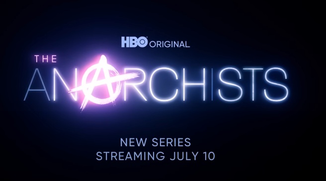The Anarchists HBO Review